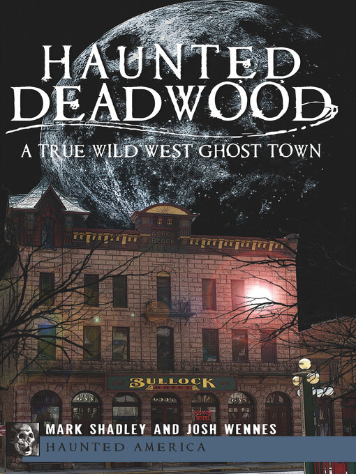 Title details for Haunted Deadwood by Mark Shadley - Available